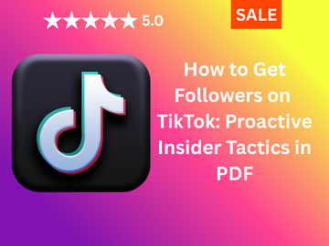 How to Get Followers on TikTok: Proactive Insider Tactics in PDF
